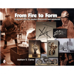 From Fire to Form: Sculpture from the Modern Blacksmith and Metalsmith