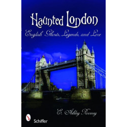 Haunted London: English Ghosts, Legends, and Lore