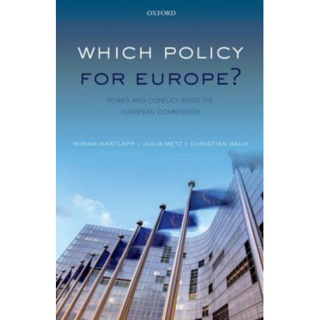 Which Policy for Europe?: Power and Conflict inside the European Commission