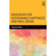 Education for Sustainable Happiness and Well-Being