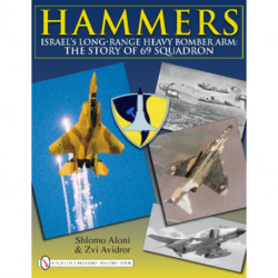 Hammers: Israel’s Long-Range Heavy Bomber Arm: The Story of 69 Squadron