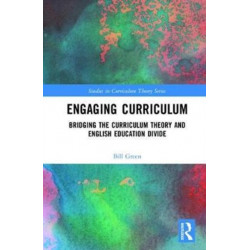 Engaging Curriculum: Bridging the Curriculum Theory and English Education Divide
