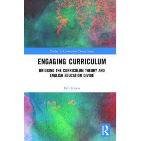 Engaging Curriculum: Bridging the Curriculum Theory and English Education Divide
