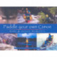 Paddle Your Own Canoe: An Illustrated Guide to the Art of Canoeing