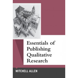 Essentials of Publishing Qualitative Research