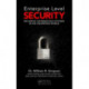 Enterprise Level Security: Securing Information Systems in an Uncertain World
