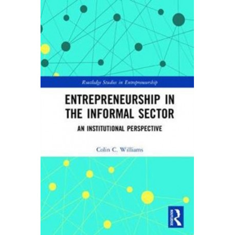 Entrepreneurship in the Informal Sector: An Institutional Perspective