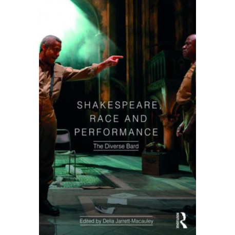Shakespeare, Race and Performance: The Diverse Bard