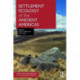 Settlement Ecology of the Ancient Americas