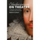 Shakespeare on Theatre: A Critical Look at His Theories and Practices