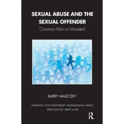 Sexual Abuse and the Sexual Offender: Common Man or Monster?