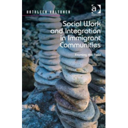 Social Work and Integration in Immigrant Communities: Framing the Field