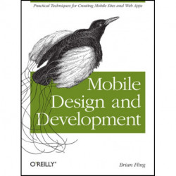 Mobile Design and Development: Practical Concepts and Techniques for Creating Mobile Sites and Web Apps