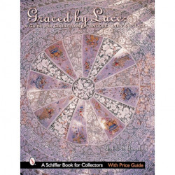 Graced by Lace: A Guide for Collectors of Antique Linen & Lace