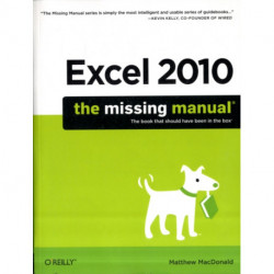 Excel 2010: The Missing Manual: The Book That Should Have Been in the Box