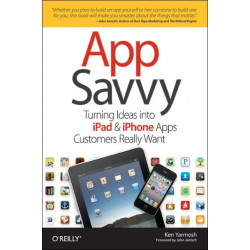 App Savvy: Turning Ideas into iPhone and iPad Apps Customers Really Want