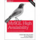 MySQL High Availability: Tools for Building Robust Data Centers