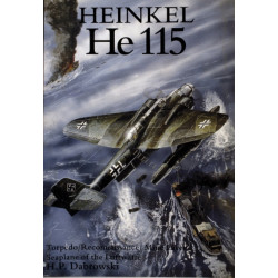 Heinkel He 115: Torpedo/Reconnaissance/Mine Layer Seaplane of the Luftwaffe