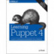 Learning Puppet 4: A Guide to Configuration Management and Automation