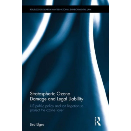 Stratospheric Ozone Damage and Legal Liability: US public policy and tort litigation to protect the ozone layer