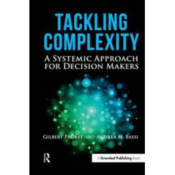 Tackling Complexity: A Systemic Approach for Decision Makers