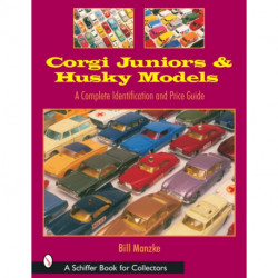 Corgi Juniors and Husky Models: A Complete Identification and Price Guide