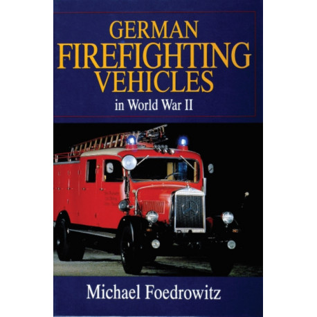 German Firefighting Vehicles in World War II