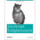 JavaScript Enlightenment: From Library User to JavaScript Developer