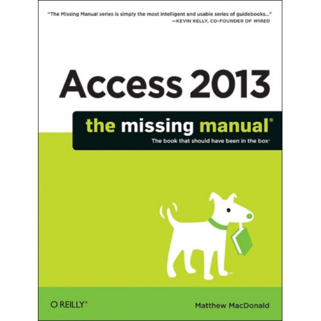 Access 2013 - The Missing Manual
