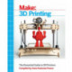 Make 3D Printing: The Essential Guide to 3D Printers
