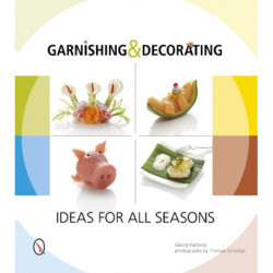 Garnishing & Decorating: Ideas for all Seasons