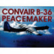 Convair B-36 Peacemaker:: A Photo Chronicle