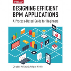 Designing Efficient BPM Applications: A Process-Based Guide for Beginners