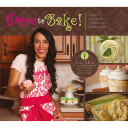 Dare to Bake!: Cupcake Recipes to Awaken Your Sweet Tooth