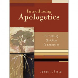 Introducing Apologetics – Cultivating Christian Commitment: Cultivating Christian Commitment