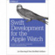 Swift Development for the Apple Watch