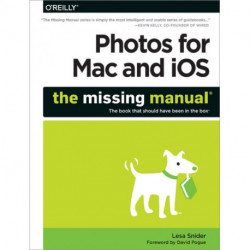 Photos for Mac and iOS: The Missing Manual