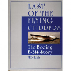 Last of the Flying Clippers: The Boeing B-314 Story