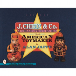 J. Chein & Co.: A Collector's Guide to an American Toymaker