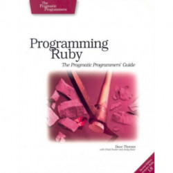 Programming Ruby - The Pragmatic Programmer's Guide: The Pragmatic Programmers' Guide