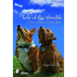 "Tails" of the Afterlife: True Stories of Ghost Pets