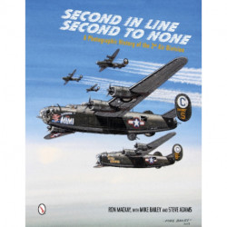 Second in Line: Second to None: A Photographic History of the 2nd Air Division