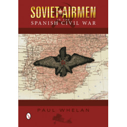 Soviet Airmen in the Spanish Civil War: 1936-1939