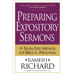 Preparing Expository Sermons – A Seven–Step Method for Biblical Preaching: A Seven-Step Method for Biblical Preaching