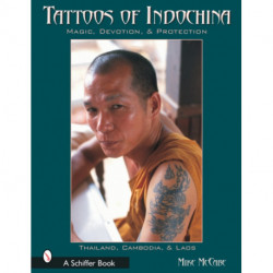Tattoos of Indochina: Magic, Devotion, & Protection