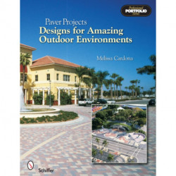 Paver Projects: Designs for Amazing Outdoor Environments