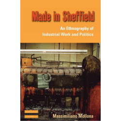 Made in Sheffield: An Ethnography of Industrial Work and Politics