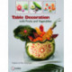 Table Decoration: with Fruits and Vegetables