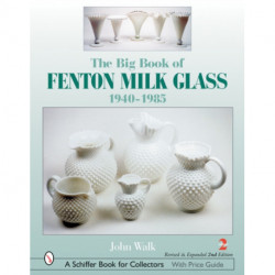 The Big Book of Fenton Milk Glass: 1940-1985