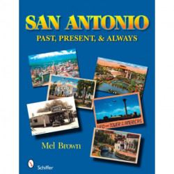 San Antonio: Past, Present, & Always: Past, Present, & Always